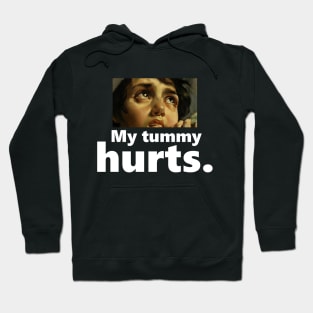 My tummy hurts Hoodie